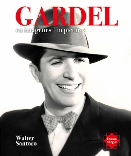 Gardel. En imagenes - in pictures