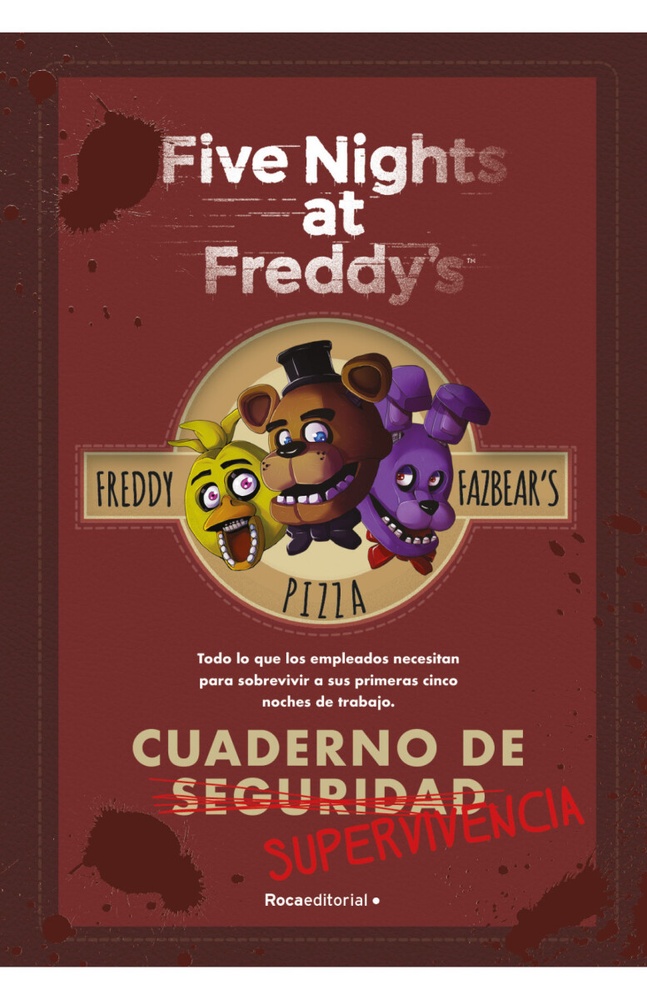 Five Nights at Freddy 's. Cuaderno de supervivencia