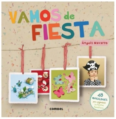 Vamos De Fiesta - 49 Manualidades Para Fiestas Tematicas