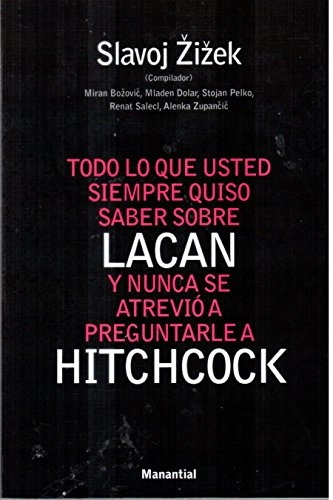 Todo lo que usted siempre quiso saber sobre Lacan y nunca se atrevio a preguntarle a Hitchcock