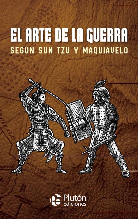 El arte de la guerra segun Sun Tzu y Maquiavelo