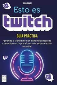 Esto es twitch. Guia practica