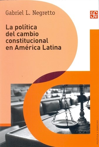 La politica del cambio constitucional en america latina