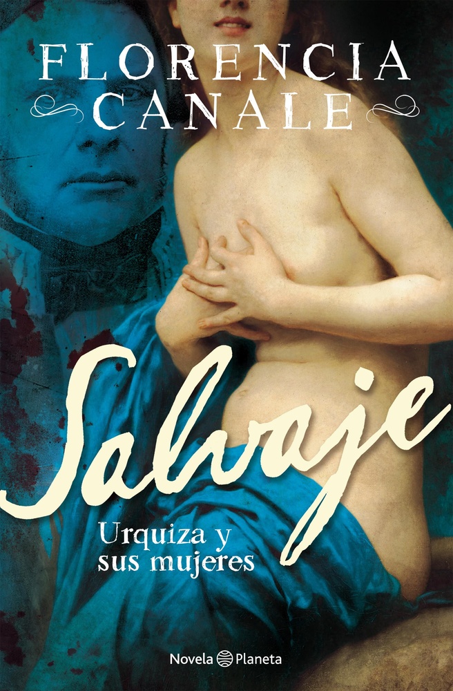 Salvaje. Urquiza y las mujeres