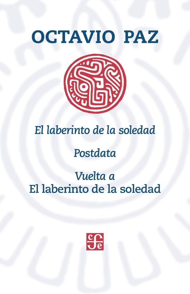 El laberinto de la soledad, Postdata, Vuelta a El laberinto de la soledad