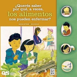 Queres saber por que, a veces, los alimentos nos pueden enfermar?