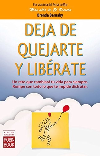 Deja de quejarte y libérate