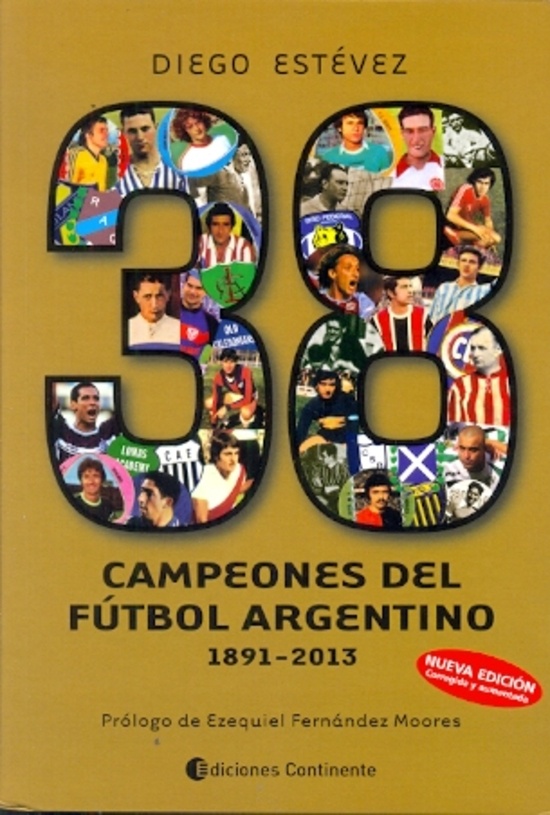 38 Campeones del futbol argentino 1891-2013