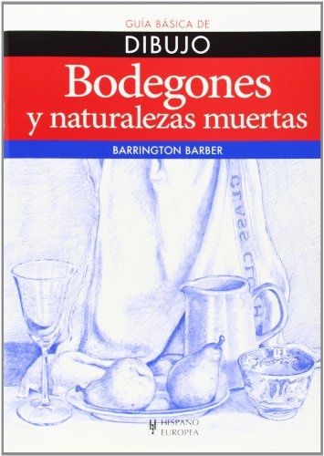 Bodegones Y Naturalezas Muertas . Guia Basica De Dibujo