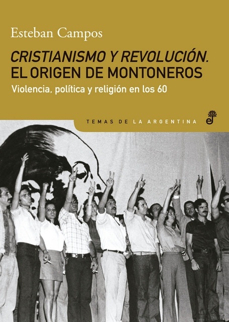 Cristianismo y revolucion. el origen de los montoneros