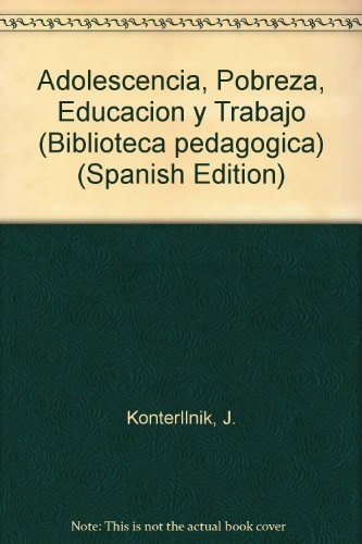 Adolescencia, pobreza, educacion y trabajo