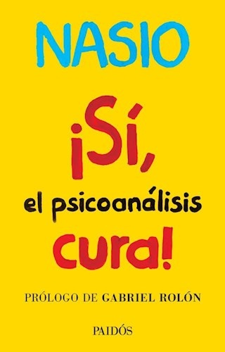 Si, el psicoanalisis cura