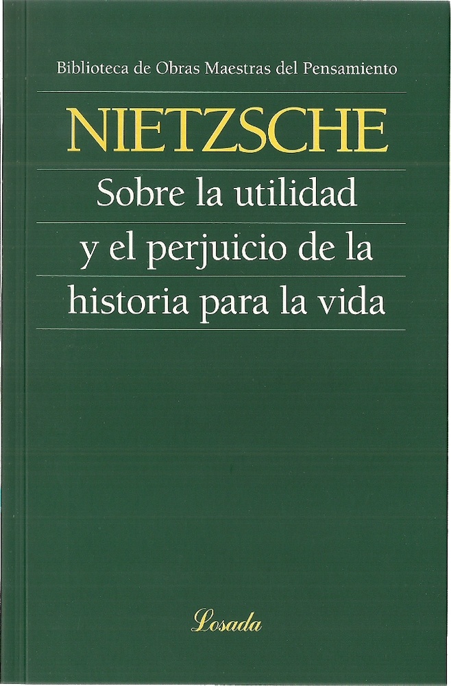 Sobre la utilidad y el perjuicio de la historia para la vida