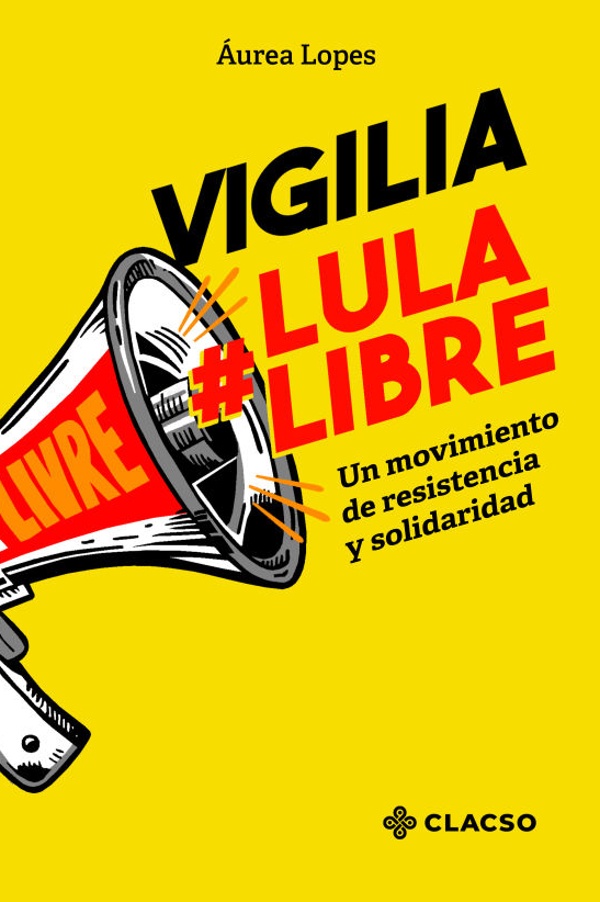 Vigilia Lula libre. Un movimiento de resistencia y solidaridad