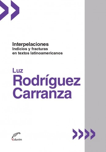 Interpelaciones. Indicios y fracturas en textos latinoamericanos