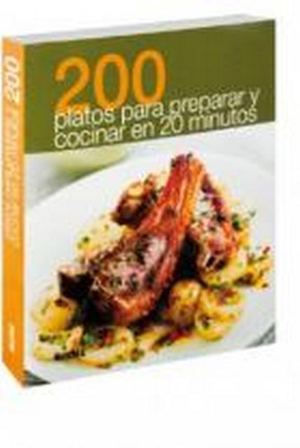 200 platos para preparar y cocinar en 20 minutos