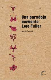 Una paradoja moviente: Loie Fuller