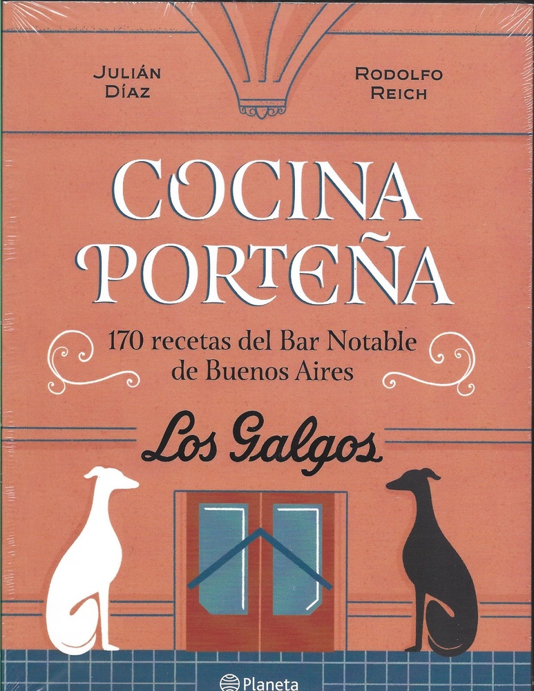 Cocina porteña. 170 recetas del Bar Notable de Buenos Aires