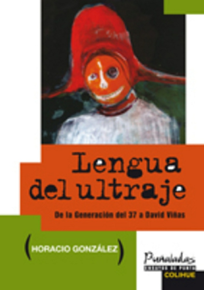 Lengua del ultraje, de la generación del 37 a David Viñas