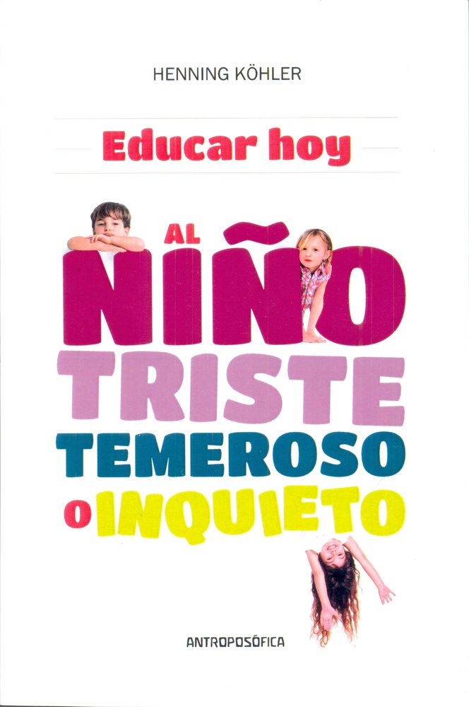 Educar hoy - al niño triste, temeroso o inquieto