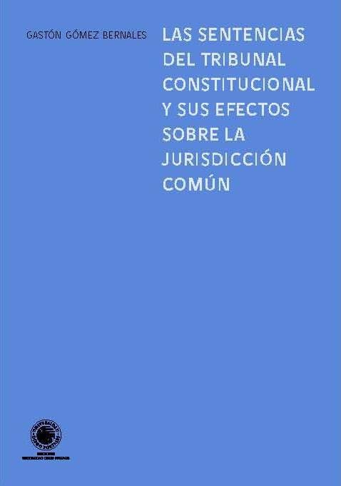 Las sentencias del tribunal constitucional y sus efectos sobre la jurisdiccion comun